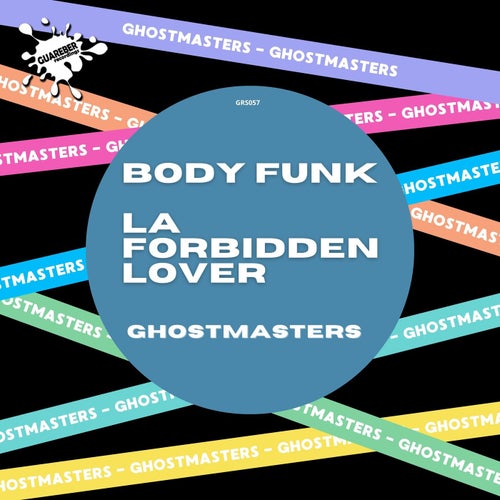 GhostMasters - Body Funk - LA Forbidden Lover [GRS057]